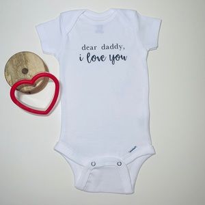 Dear Daddy, I Love You Onesie